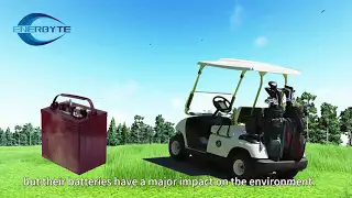 ENERBYTE Golf Cart Lithium Battery:A Green Solution for Your Golf Cart